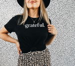 Grateful. - Womens T-Shirt